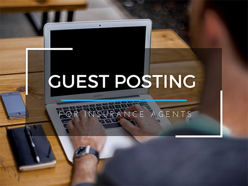 Guide to Effective Guest Posting for Insurance Agents