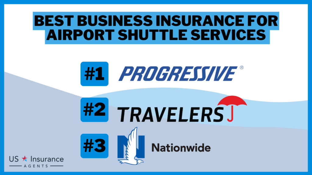 Best Business Insurance for Airport Shuttle Services: Progressive, Travelers and Nationwide
