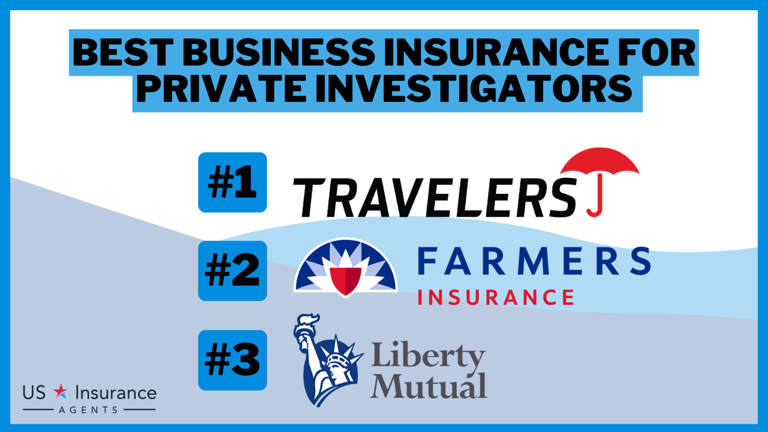 3 Best Business Insurance for Private Investigators: Travelers, Farmers, and Liberty Mutual.