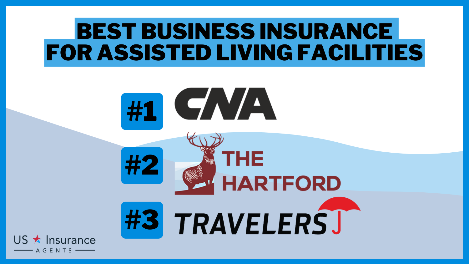 CNA, The Hartford and Travelers: Best Business Insurance for Assisted Living Facilities