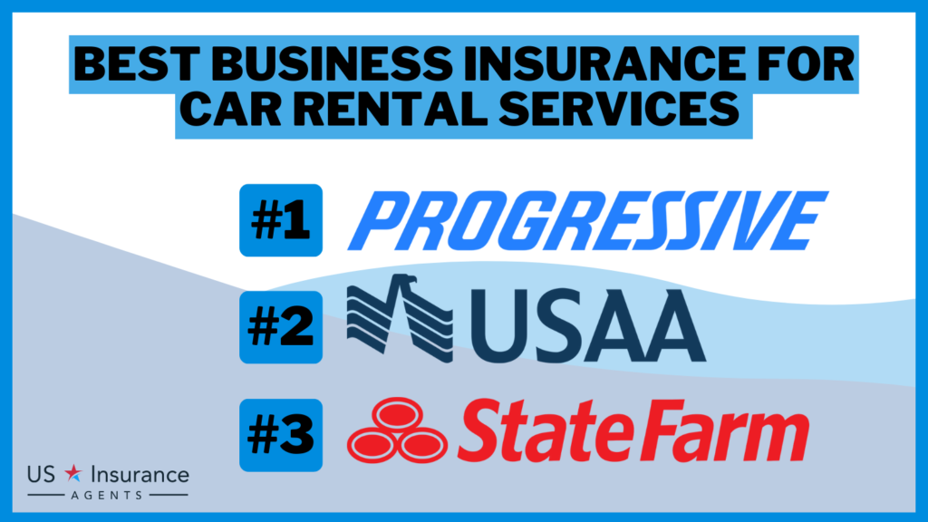 3 Best Business Insurance for Car Rental Services: Progressive, USAA, State Farm