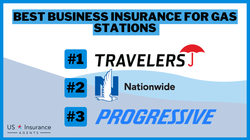 Travelers, Nationwide and Progressive: Best Business Insurance for Gas Stations