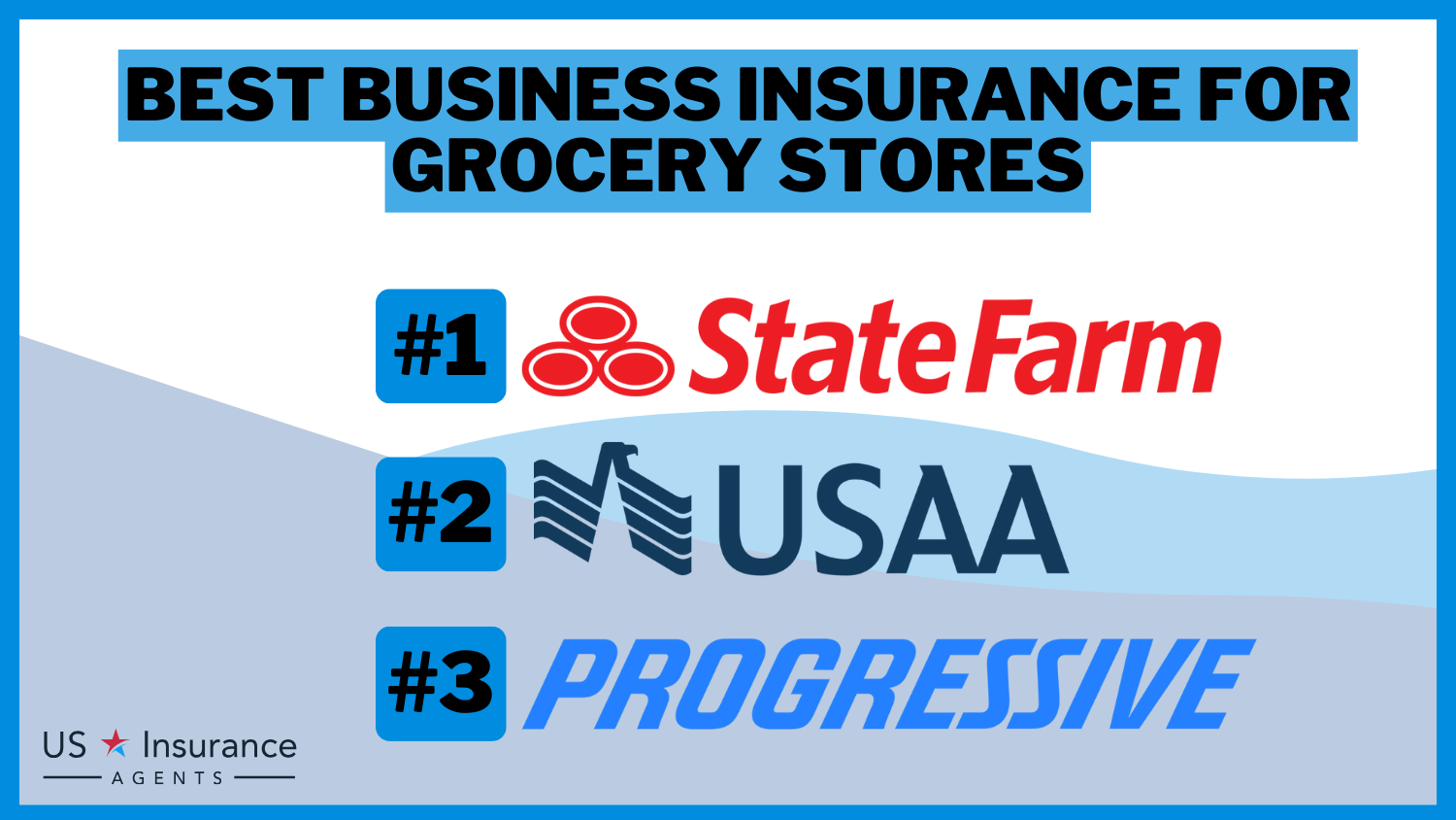 Best Business Insurance for Grocery Stores: StateFarm, USAA and Progressive.