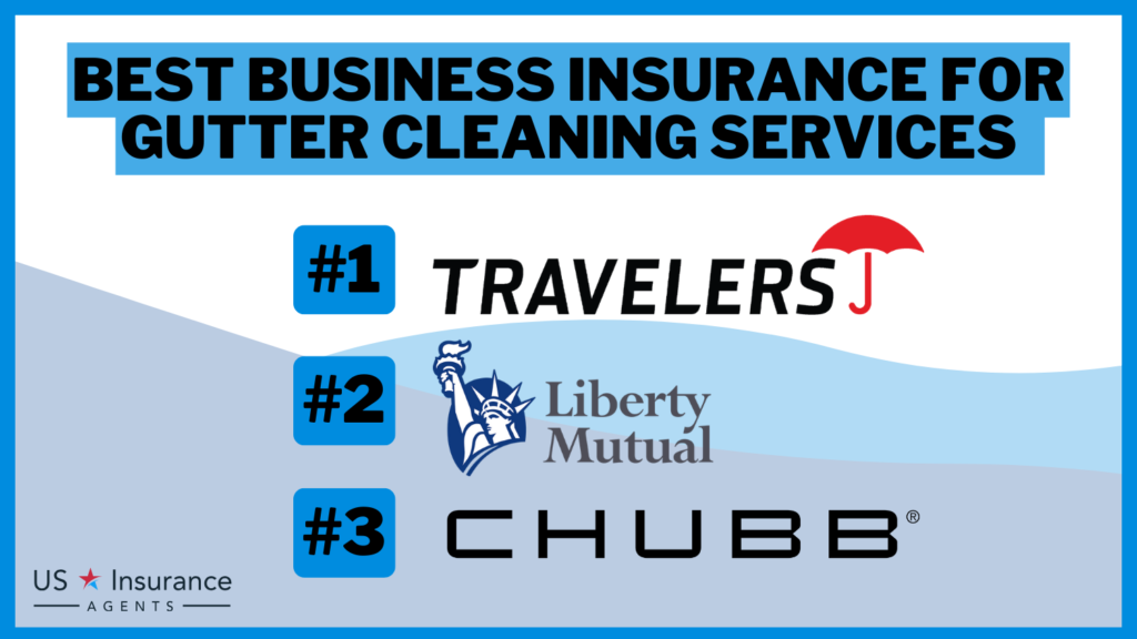 3 Best Business Insurance for Gutter Cleaning Services: Travelers, Liberty Mutual, and Chubb
