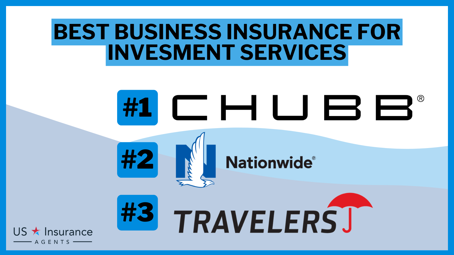 Best Business Insurance for Investment Services: Chubb, Nationwide, and Travelers.