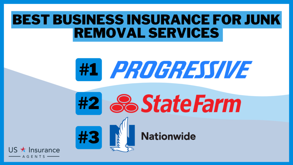 Progressive, State Farm and Nationwide: Best Business Insurance for Junk Removal Services