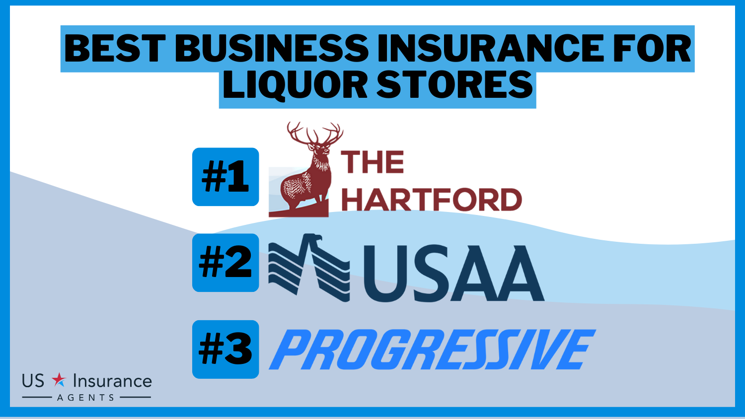 3 Best Business Insurance for Liquor Stores: The Hartford, USAA and Progressive.