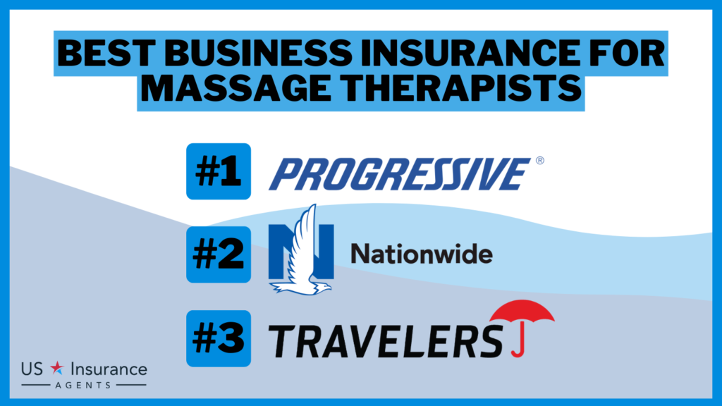 Progressive, Nationwide and Travelers: Best Business Insurance for Massage Therapists