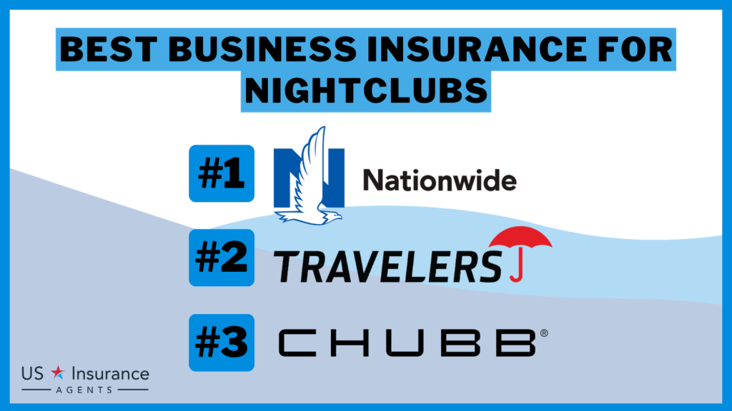 3 Best Business Insurance for Nightclubs: Nationwide, Travelers, and Chubb.