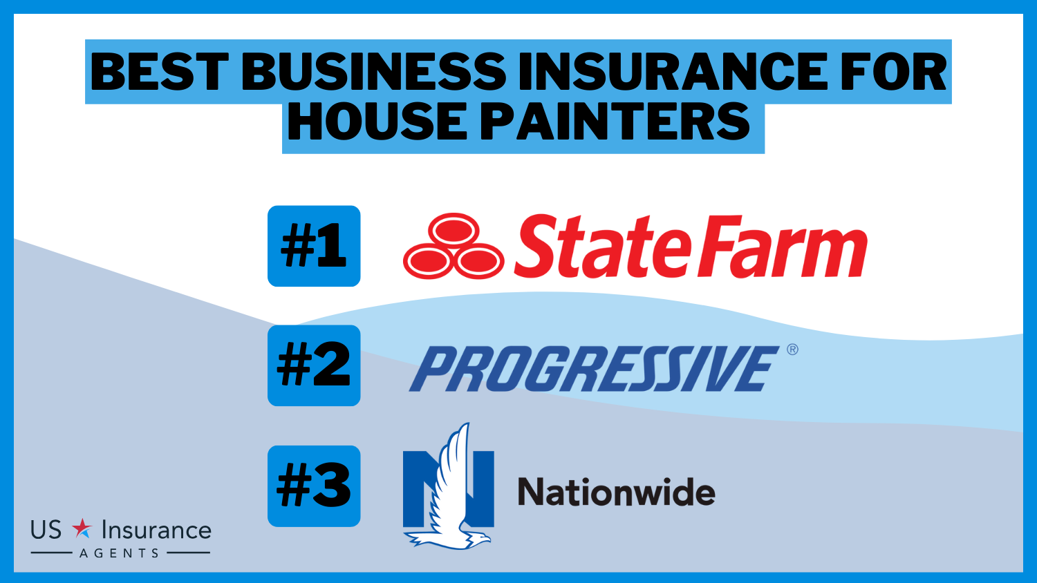 Best Business Insurance for House Painters: State Farm, Progressive and Nationwide.