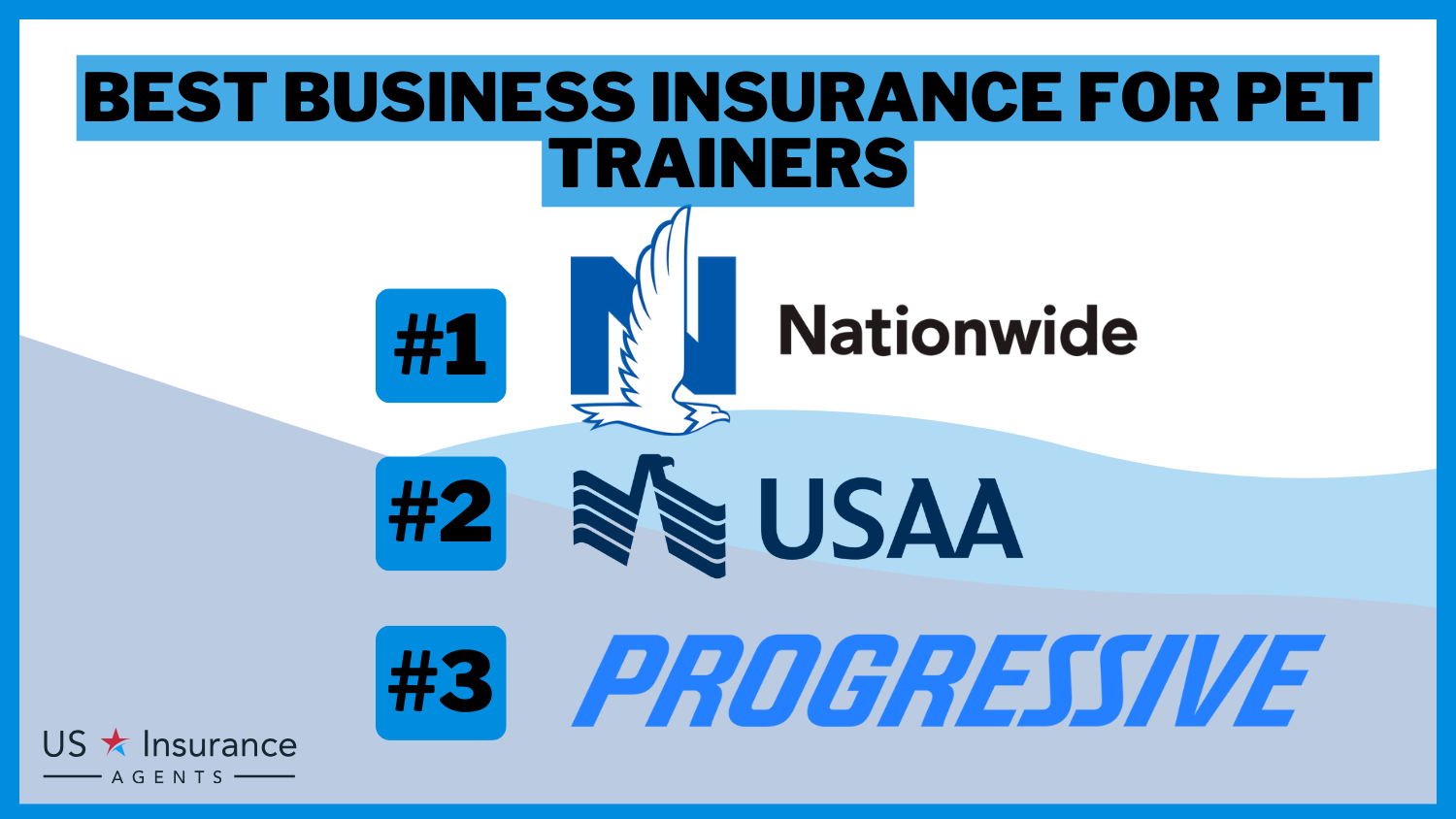 3 Best Business Insurance for Pet Trainers: Nationwide, USAA and Progressive.