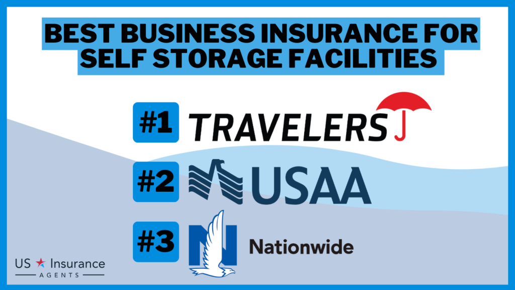 3 Best Business Insurance for Self Storage Facilities: Travelers, USAA, and Nationwide.