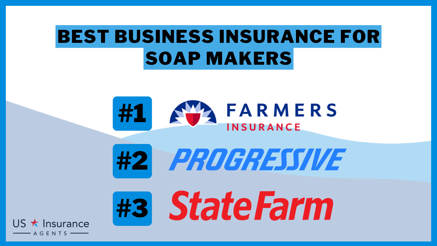 3 Best Business Insurance for Soap Makers: Farmers, Progressive, and State Farm.