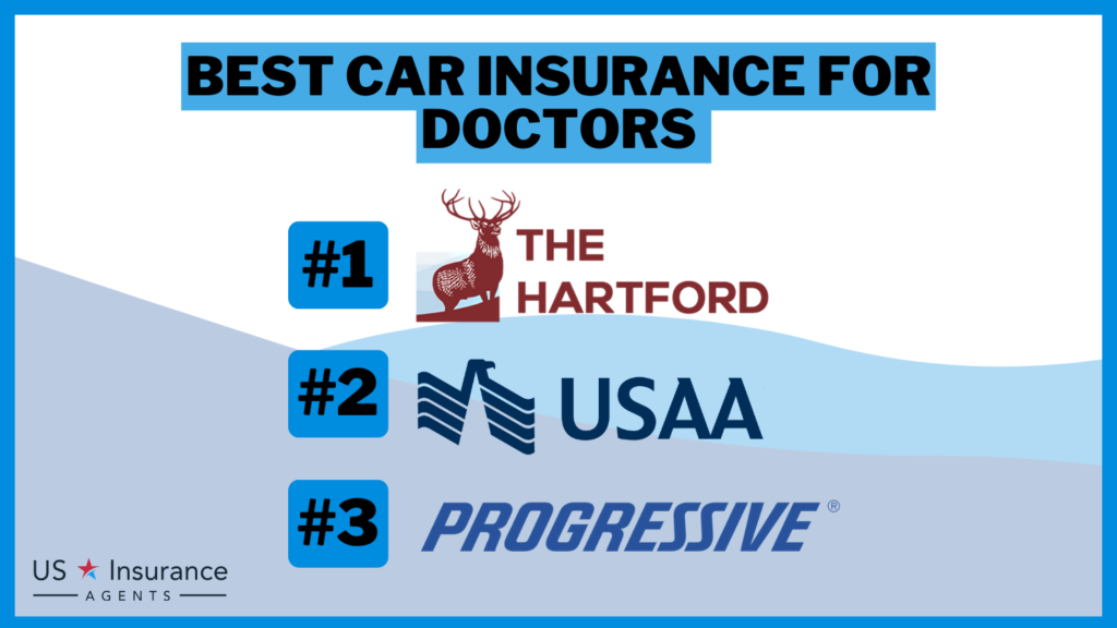 3 Best Car Insurance for Doctors: The Hartford, USAA, and Progressive.