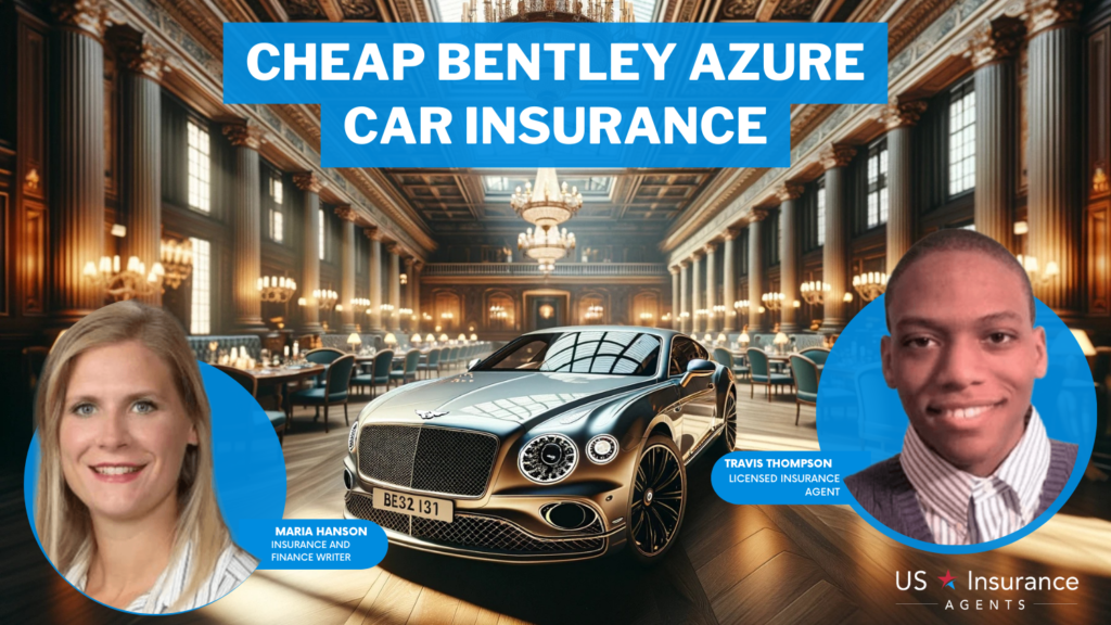 Cheap Bentley Azure Car Insurance in 2026 | USInsuranceAgents.com