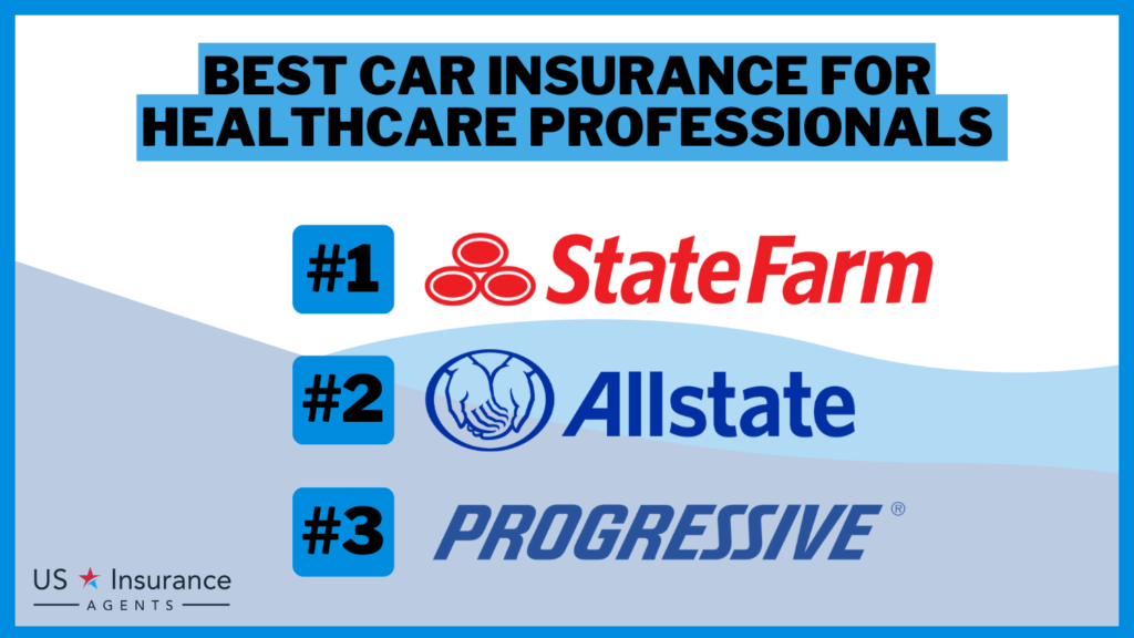 State Farm, Allstate and Progressive: Best Car Insurance for Healthcare Professionals
