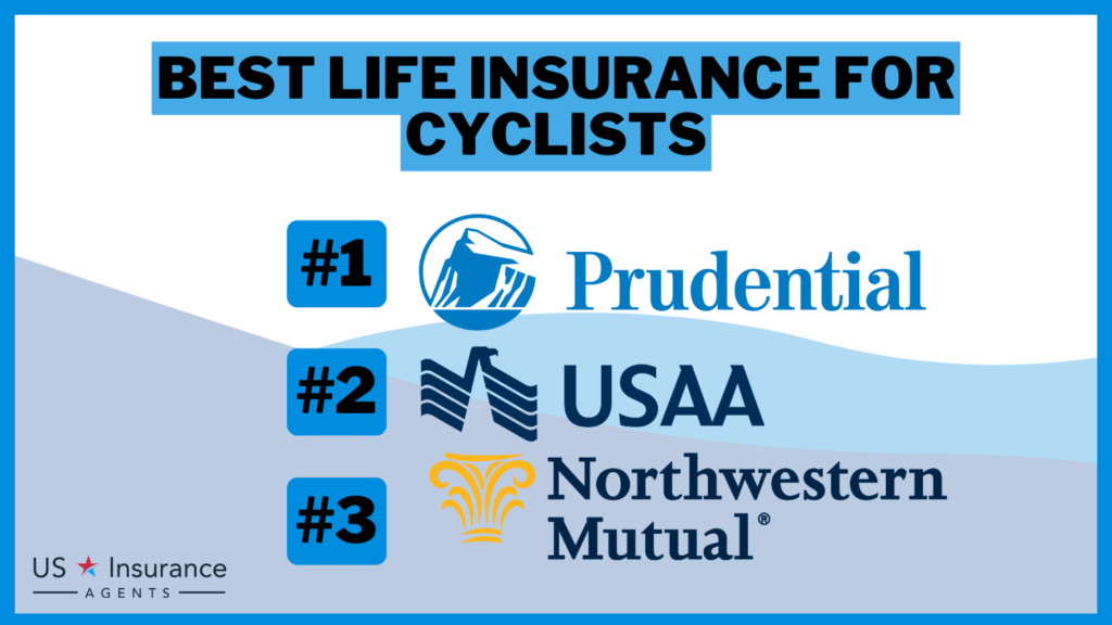 3 Best Life Insurance For Cyclist - USIA: Prudential, USAA, and Northwestern Mutual.